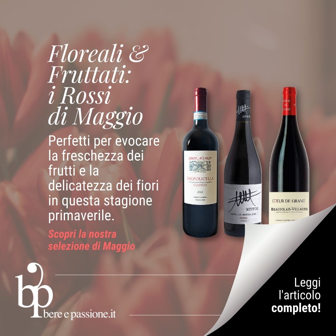 Vini floreali e fruttati | I Rossi di Maggio